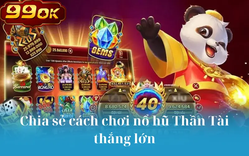 Chia sẻ cách chơi nổ hũ Thần Tài thắng lớn